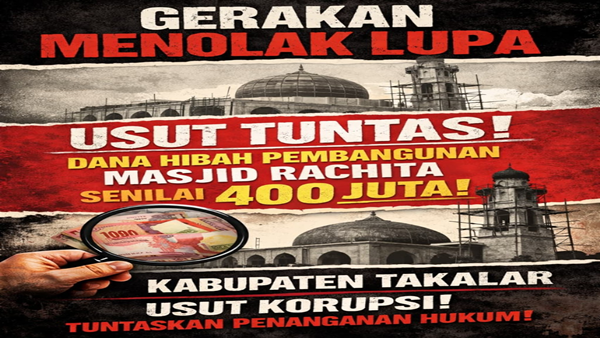Gerakan Menolak Lupa Tantang Transparansi Dana Hibah Masjid Rachita Rp 400 Juta